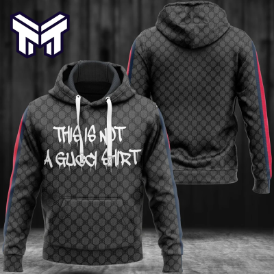 Gucci Black This Is Not A Gucci Shirt Luxury Brand Premium Hoodie Best Gift For Man Woman