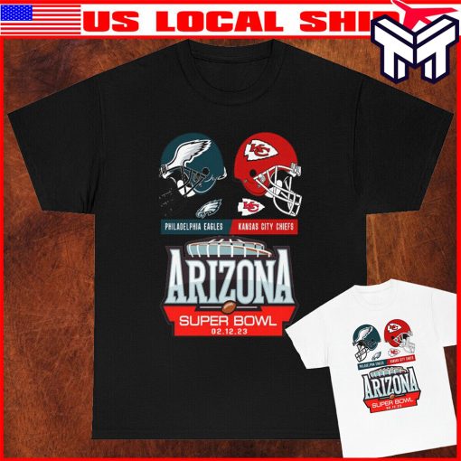 Philadelphia Eagles Vs Kansas City Chiefs Super Bowl 57 LVII T-Shirt Arizona 23