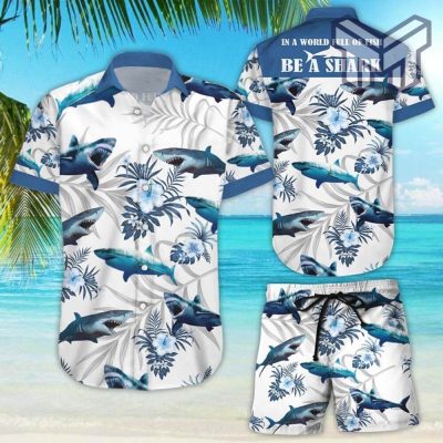 Shark Aloha Shirt In A World Full Of Fish Be A Shark Hawaii Shirt Gift For Shark Lovers