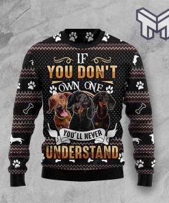 If You Dont Own One YouLl Never Understand Dachshund Christmas All Over Print Ugly Christmas Sweater