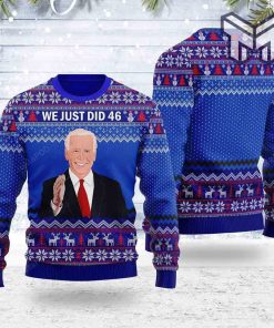 Joe Biden We Just Did 46 All Over Print Ugly Christmas Sweater