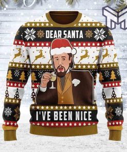 Leonardi Dicaprio Meme Dear Santa Ive Been Nice All Over Print Ugly Christmas Sweater