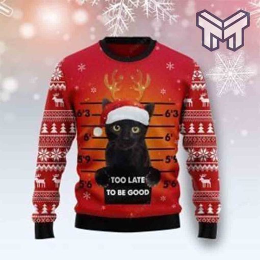 Christmas Cat Too Late To Be Good All Over Print Ugly Christmas Sweater